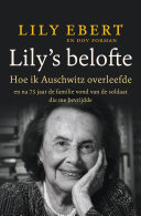 Lily's Belofte: Hoe ik Auschwitz overleefde en de kracht vond om te leven