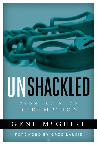 Unshackled: From Ruin To Redemption