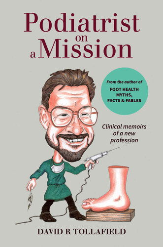 Podiatrist on a Mission: The Genesis of a New Profession