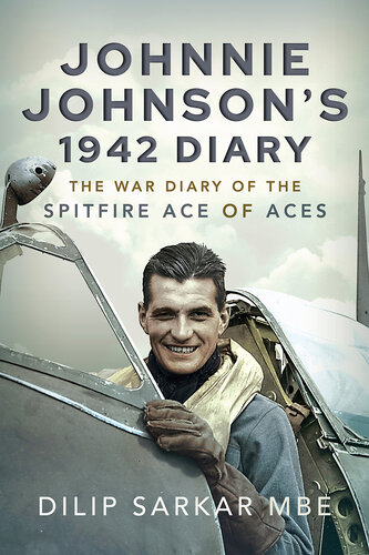 Johnnie Johnson's 1942 Diary: The War Diary of the Spitfire Ace of Aces