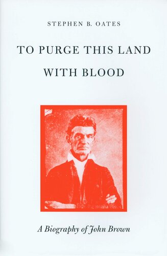 To Purge This Land with Blood: A Biography of John Brown