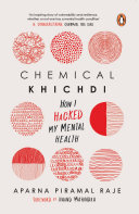 Chemical Khichdi: How I Hack My Mental Health
