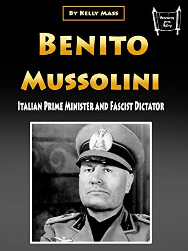 Benito Mussolini: Italian Prime Minister and Fascist Dictator