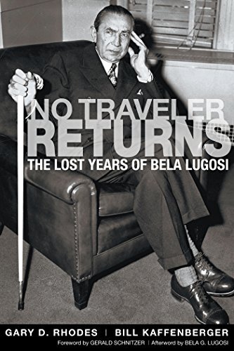 No Traveler Returns - The Lost Years of Bela Lugosi