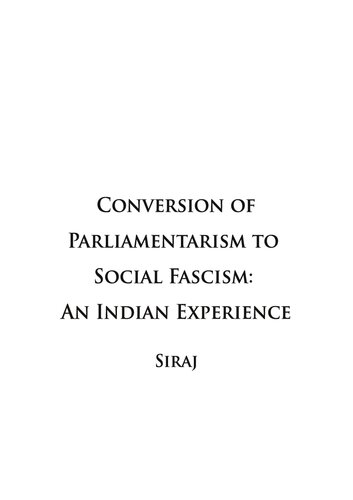 Conversion of Parliamentarism to Social Fascism: An Indian Experience