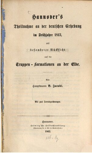 Hannovers Teilnahme an der deutschen Erhebung im Frühjahre 1813, mit besonderer Rücksicht auf die Truppen-Formationen an der Elbe