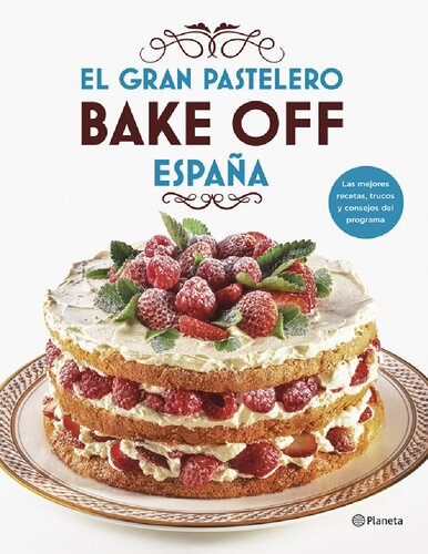 El gran pastelero. Bake Off España