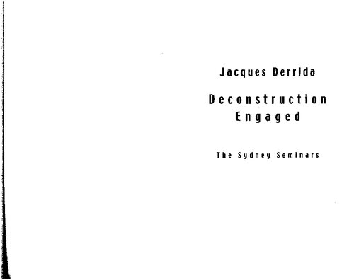 Jacques Derrida: Deconstruction Engaged, The Sydney Seminars
