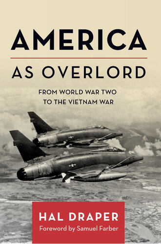America as Overlord: From World War Two to the Vietnam War