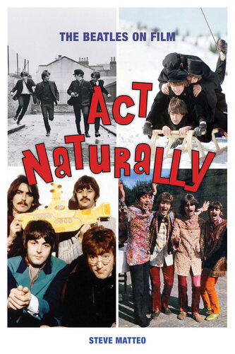 Act Naturally: The Beatles on Film