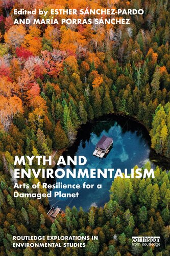 Myth and Environmentalism: Arts of Resilience for a Damaged Planet
