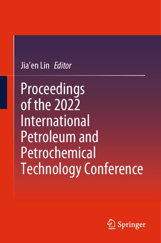 Proceedings of the 2022 International Petroleum and Petrochemical Technology Conference
