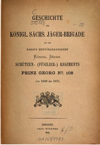 Königl. Sächs. Jäger-Brigade und des daraus hervorgegangenen Königl. Sächs. Schützen-(Füsilier)-Regiments Prinz Georg Nr. 108 von 1859 bis 1871