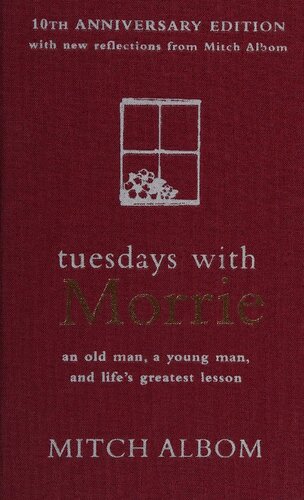 Tuesdays with Morrie (10th anniversary edition )