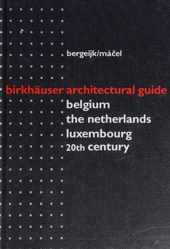 Birkhäuser architectural guide. Belgium, The Netherlands, Luxembourg  20th century