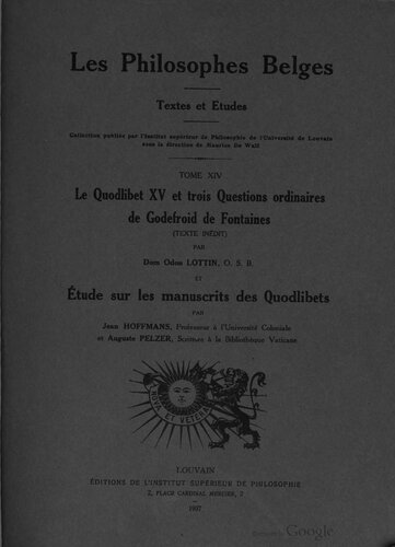 Le Quodlibet XV et trois Questions de Godefroid de Fontaines (texte inédit). Étude sur les manuscrits des Quodlibets