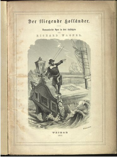 Der fliegende Holländer ; romantische Oper in drei Aufzügen [Libretto]