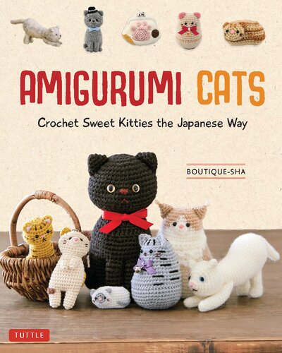 Amigurumi Cats: Crochet Sweet Kitties the Japanese Way (24 Projects of Cats to Crochet)