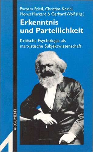Erkenntnis und Parteilichkeit: Kritische Psychologie als marxistische Subjektwissenschaft - Bericht über den 4. Kongreß Kritische Psychologie 6. bis 9. Februar 1997 an der Freien Universität Berlin
