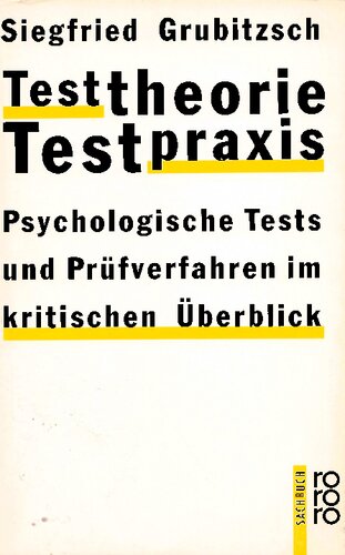 Testtheorie - Testpraxis: Psychologische Tests und Prüfverfahren im kritischen Überblick