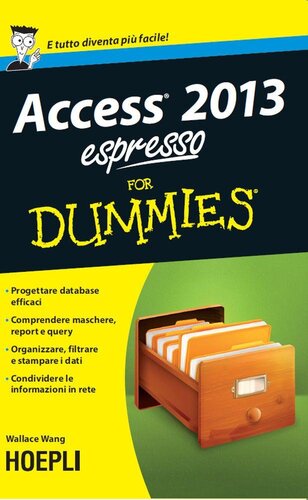 Access 2013 espresso for Dummies (Hoepli for Dummies) (Italian Edition)