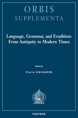 Language, Grammar, and Erudition: From Antiquity to Modern Times