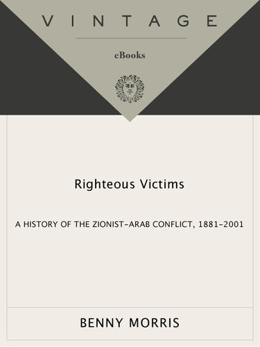 Righteous Victims: A History of the Zionist-Arab Conflict, 1881-2001