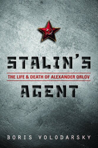 Stalin's Agent: The Life and Death of Alexander Orlov