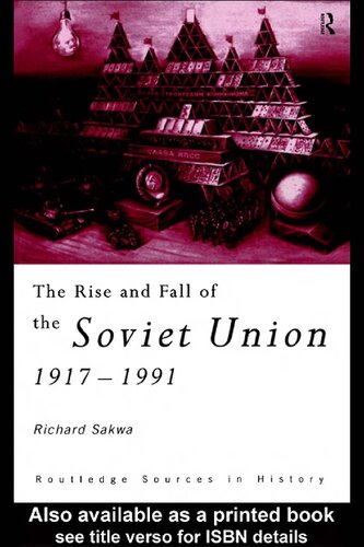 The Rise and Fall of the Soviet Union 1917-1991