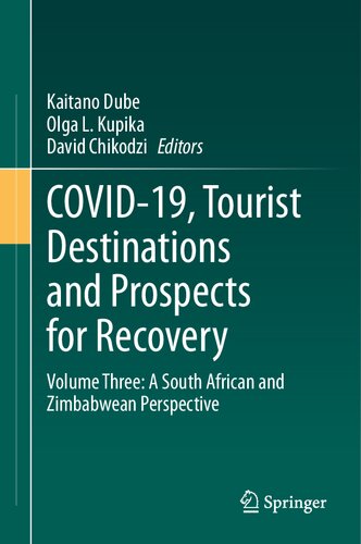 COVID-19, Tourist Destinations and Prospects for Recovery: Volume Three: A South African and Zimbabwean Perspective