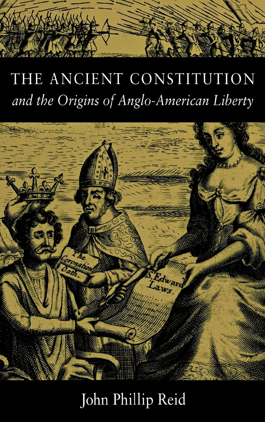 The Ancient Constitution and the Origins of Anglo-American Liberty