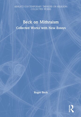 Beck on Mithraism: Collected Works with New Essays
