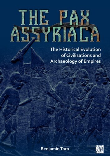 The Pax Assyriaca: The Historical Evolution of Civilisations and the Archaeology of Empires