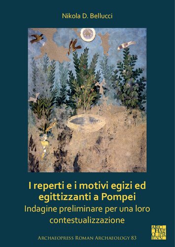 I reperti e i motivi egizi ed egittizzanti a Pompei: Indagine preliminare per una loro contestualizzazione