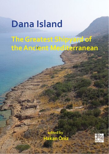 Dana Island: The Greatest Shipyard of the Ancient Mediterranean