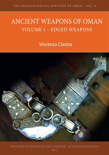 Ancient Weapons of Oman. Volume 1: Edged Weapons