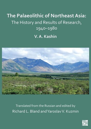 The Palaeolithic of Northeast Asia: The History and Results of Research, 1940-1980