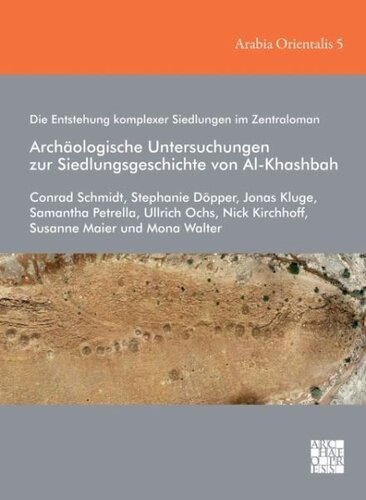 Die Entstehung komplexer Siedlungen im Zentraloman: Archaologische Untersuchungen zur Siedlungsgeschichte von Al-Khashbah