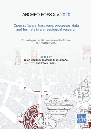 Archeofoss XIV 2020: Open Software, Hardware, Processes, Data and Formats in Archaeological Research: Proceedings of the 14th International Conference, 15-17 October 2020 (English and Italian Edition)