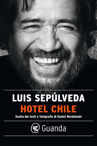 Hotel Chile. Scelta dei testi e fotografie di Daniel Mordzinski. Ediz. illustrata
