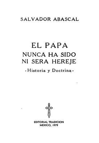 El Papa nunca ha sido ni será hereje: historia y doctrina