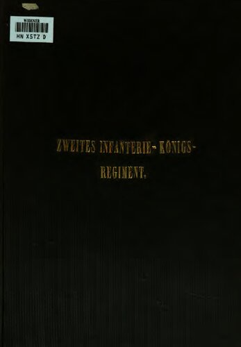 Das Zweite Infanterie-(Königs)-Regiment für die illustrierte Stamm-, Rang- und Quartier-Liste der Königlich Preußischen Armee nach den Mitteilungen des Hauptmanns Baron von Gayl