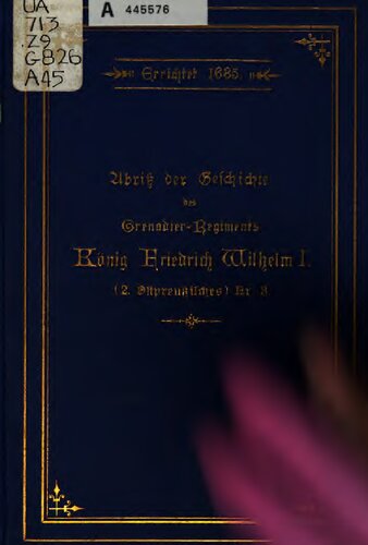 Abriss der Geschichte des Grenadier-Regiments König Friedrich Wilhelm I. (2. Ostpreußisches) Nr. 3