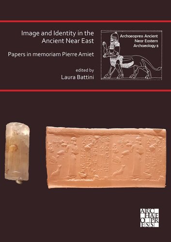 Image and Identity in the Ancient Near East: Papers in Memoriam Pierre Amiet