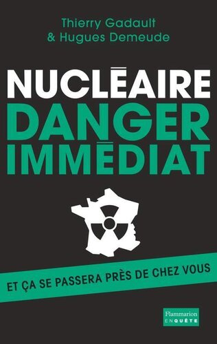 Nucléaire : Danger immédiat - et ça se passera près de chez vous