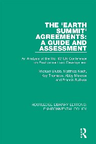 The 'Earth Summit' Agreements: A Guide and Assessment. An Analysis of the Rio '92 UN Conference on Environment and Development
