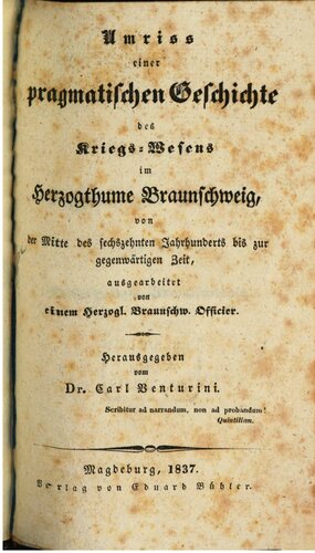 Umriss einer pragmatischen Geschichte des Kriegs-Wesens im Herzogtume Braunschweig, von der Mitte des sechzehnten Jahrhunderts bis zur gegenwärtigen Zeit