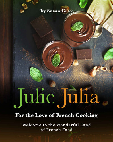 Julie Julia - For the Love of French Cooking: Welcome to the Wonderful Land of French Food