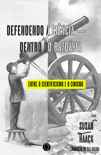 Defendendo A Ciência — Dentro Do Razoável: Entre o Cientificismo e o Cinismo