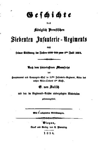 Geschichte des Königlich Preußischen Siebenten Infanterie-Regiments von seiner Stiftung im Jahre 1797 bis 1ten Juli 1854